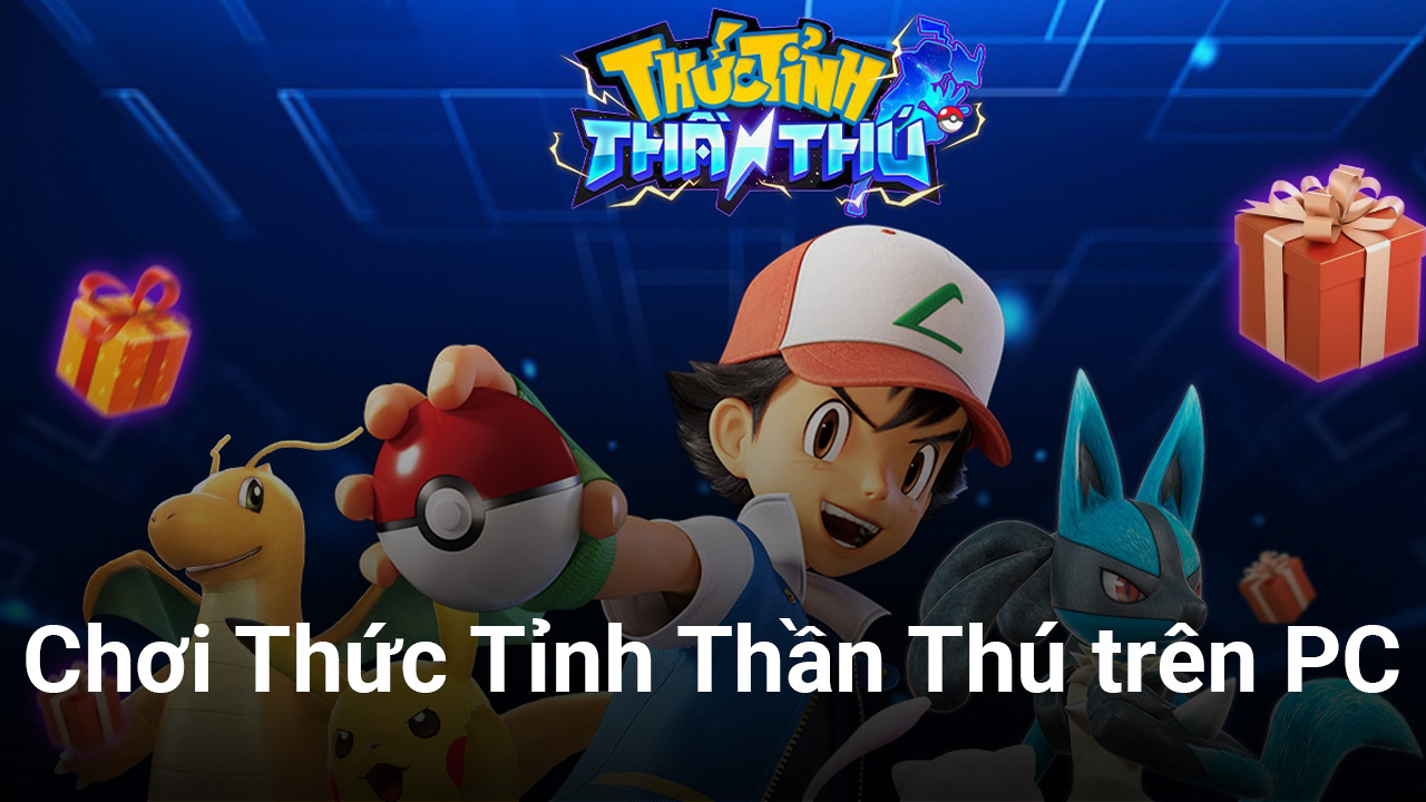 Trải nghiệm Thức Tỉnh Thần Thú trên PC với 