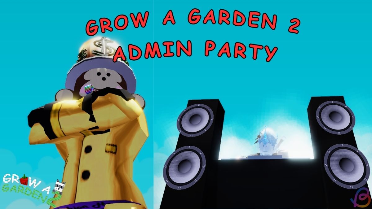 Grow a Garden 2 Admin Party Explained