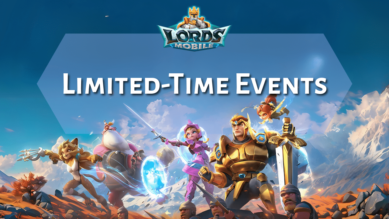 Lords Mobile Limited-Time Events Guide - Theria Games