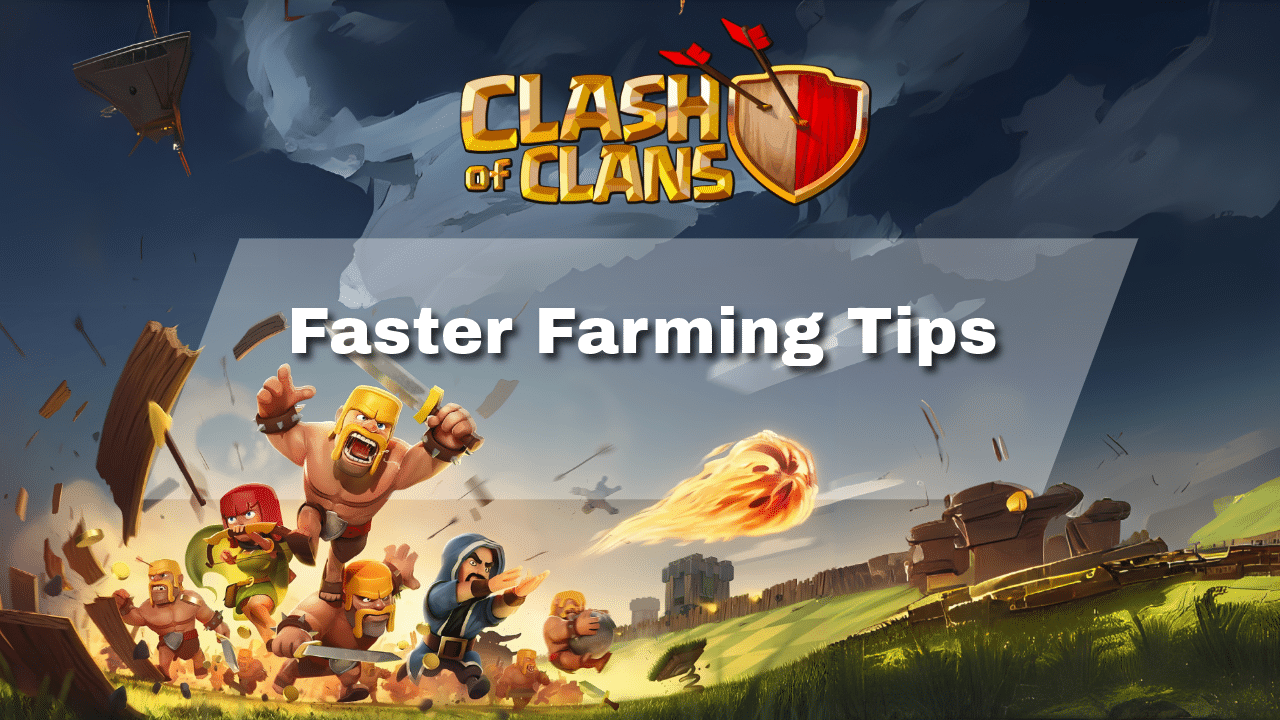 Clash Of Clans Faster Farming Tips - Theria Games