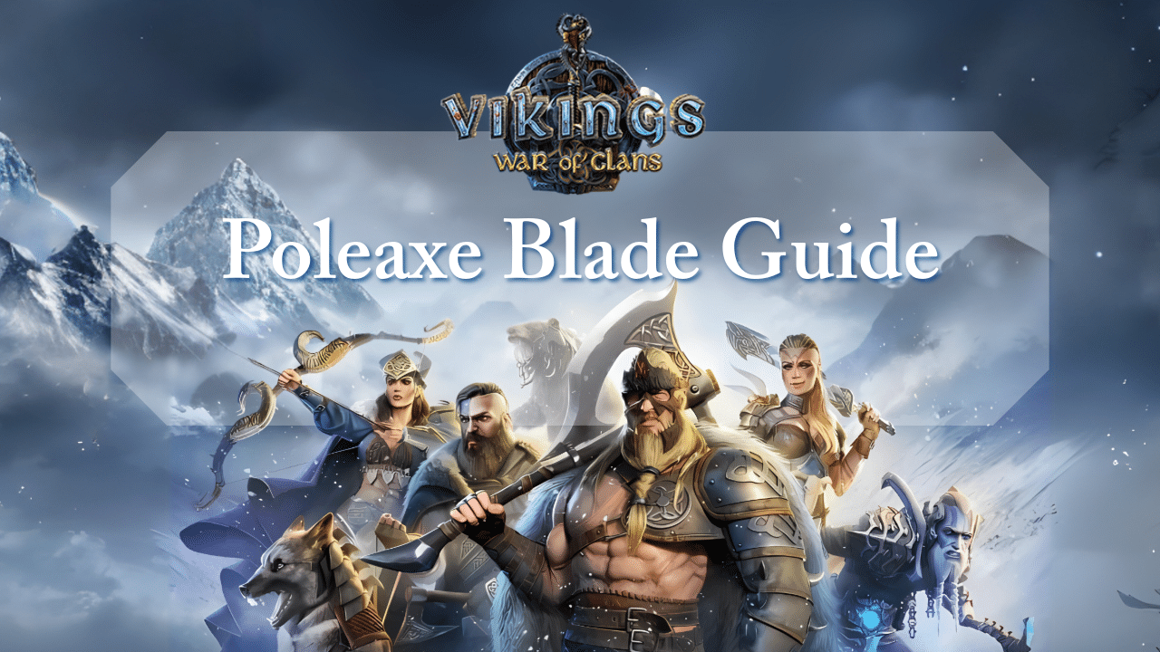 Vikings War Of Clans Poleaxe Blade Guide