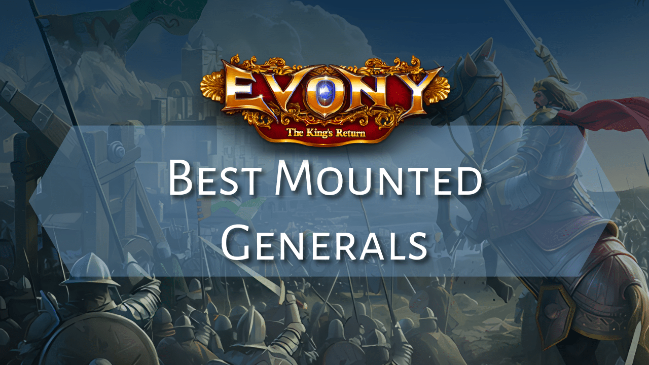 Best Evony Mounted Generals May 2026