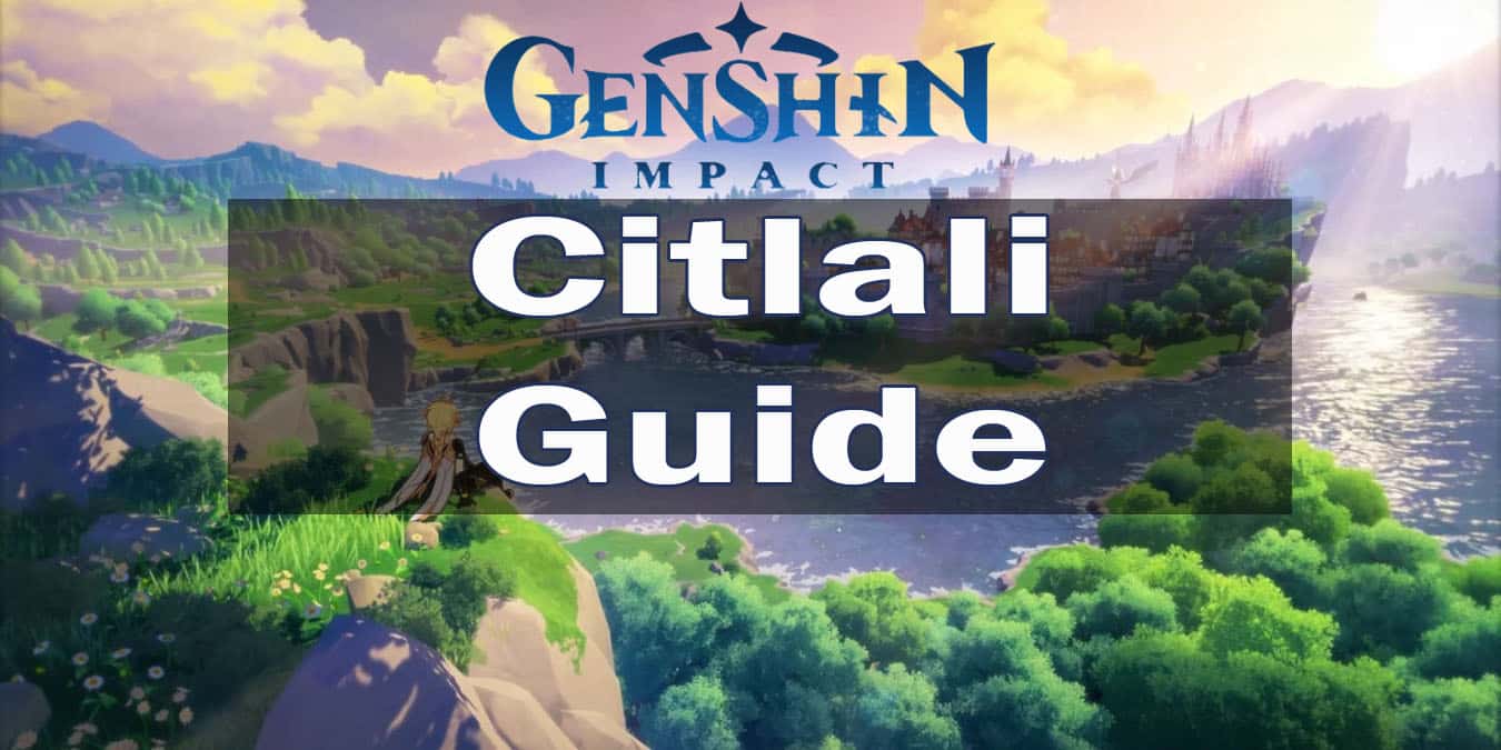 Genshin Impact Citlali Guide