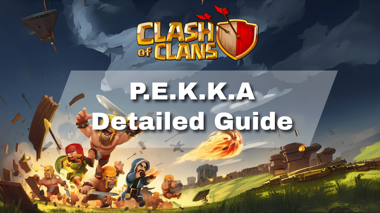 Clash Of Clans PEKKA Detailed Guide - Theria Games