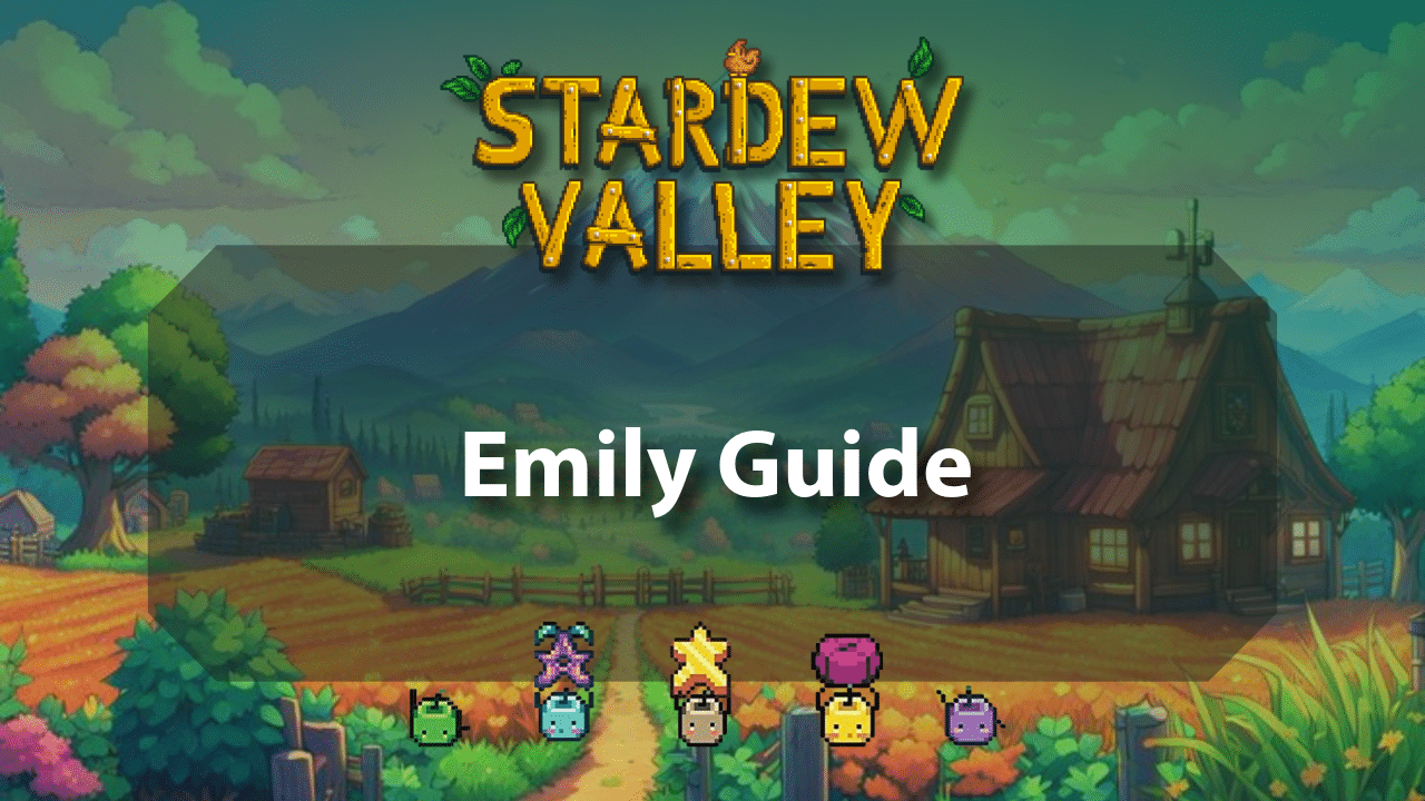 Stardew Valley Emily Guide - Theria Games
