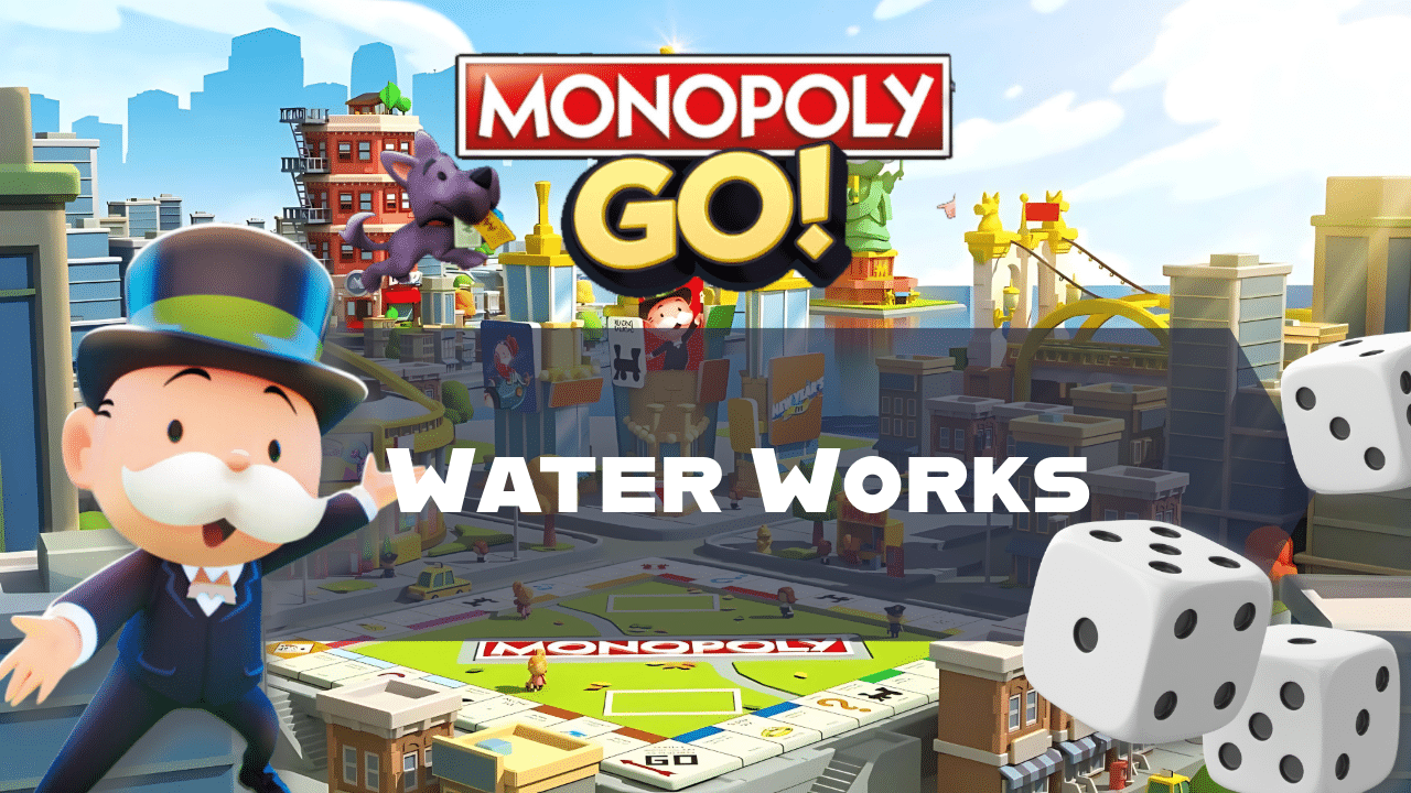 Monopoly Go Water Works - Theria Games