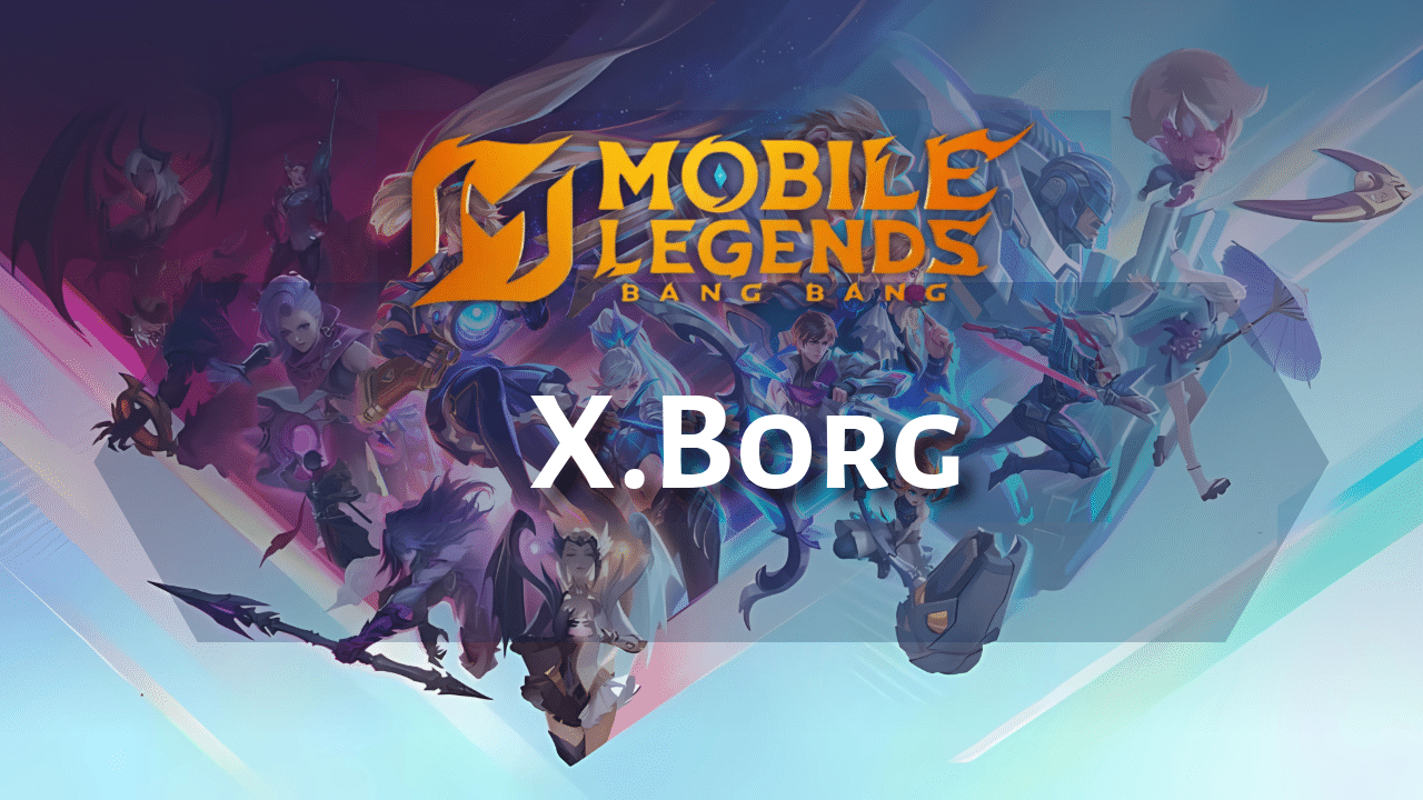 Mobile Legends X.Borg - Theria Games