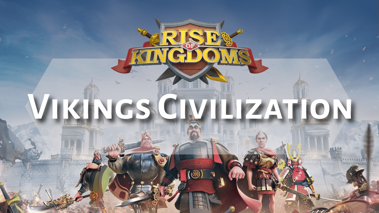 Rise Of Kingdoms Vikings Civilization - Theria Games