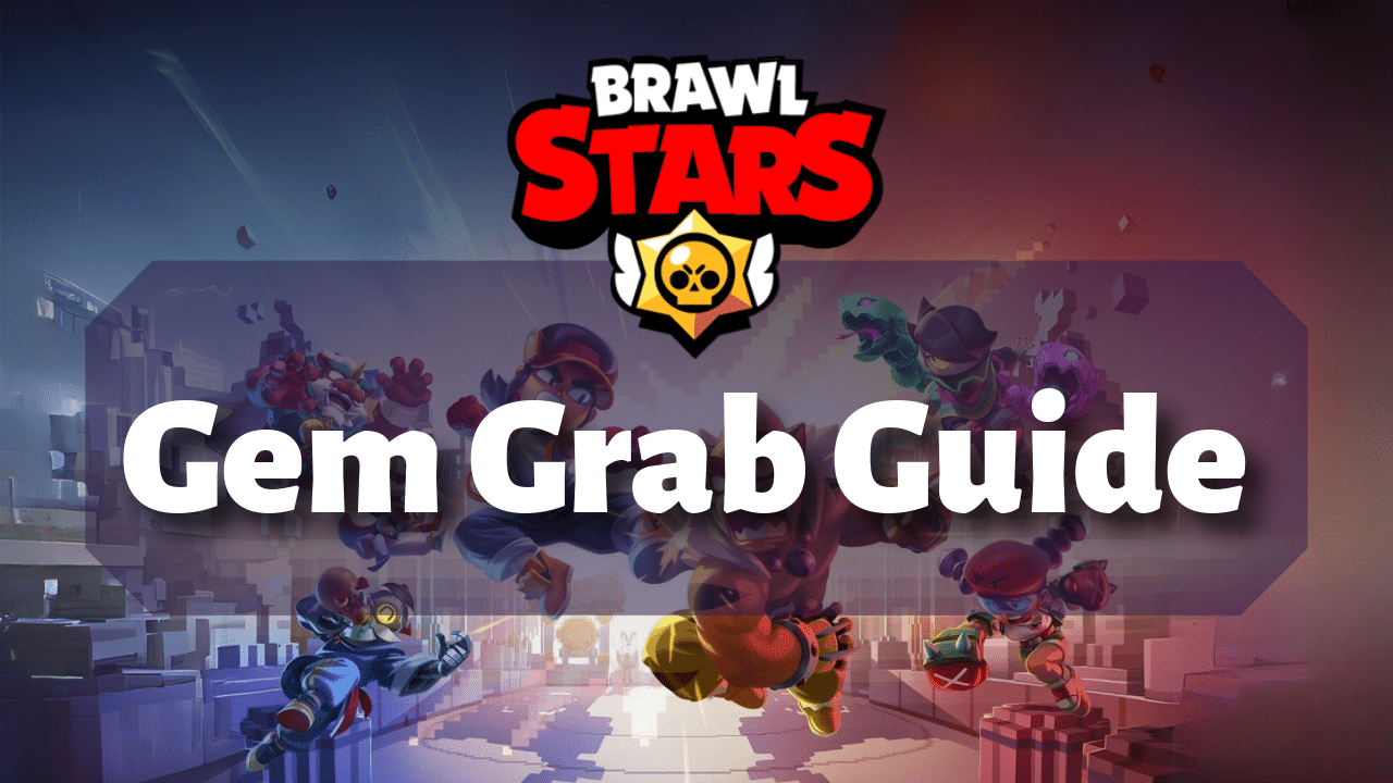 Brawl Stars Gem Grab Guide