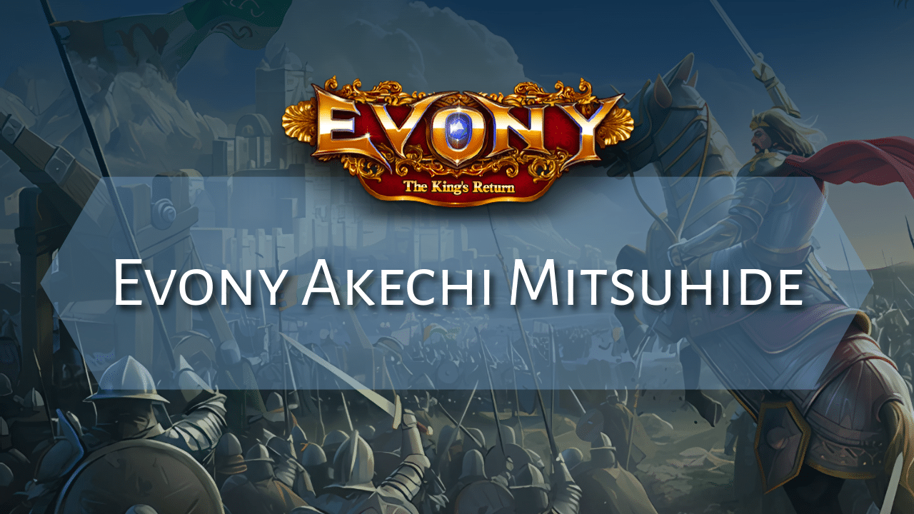 Evony Akechi Mitsuhide - Theria Games