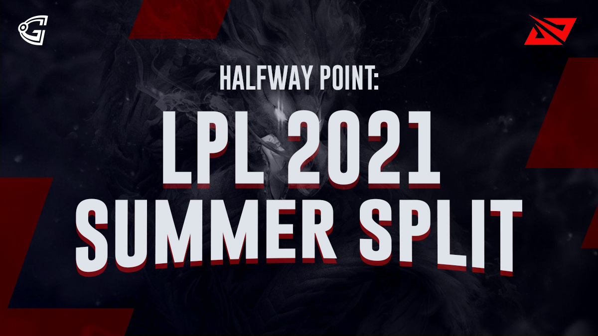 Halfway Point: LPL 2021 Summer Split