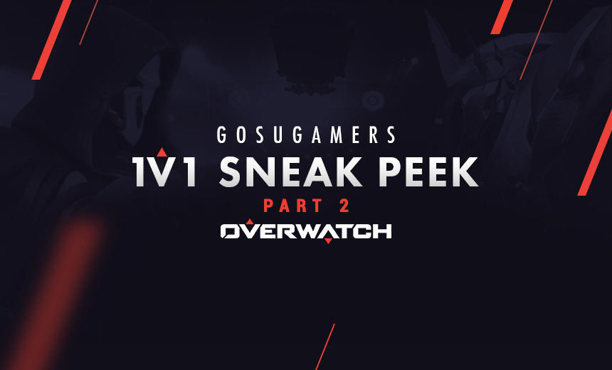 GosuGamers Overwatch 1v1 Sneak Peek tournament #2